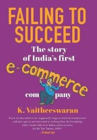 Book Cover for Failing to Succeed by K Vaitheeswaran