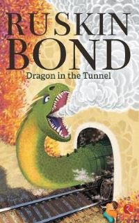 Book Cover for Dragon in the Tunnel by Ruskin Bond
