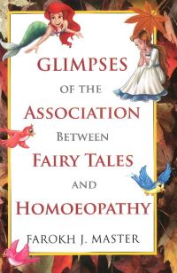 Book Cover for Glimpses of the Association Between Fairy Tales & Homeopathy by Farokh J Master