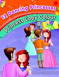 Book Cover for 12 Dancing Princesses - Colouring Book by Pegasus