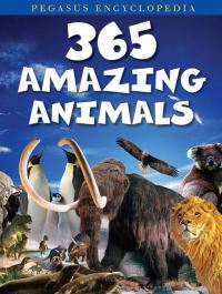 Book Cover for 365 Amazing Animals by Pegasus