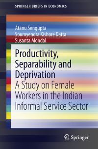 Book Cover for Productivity, Separability and Deprivation by Atanu Sengupta, Soumyendra Kishore Datta, Susanta Mondal