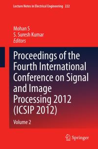 Book Cover for Proceedings of the Fourth International Conference on Signal and Image Processing 2012 (ICSIP 2012) by Mohan S, S Suresh Kumar