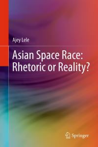 Book Cover for Asian Space Race by Ajey Lele
