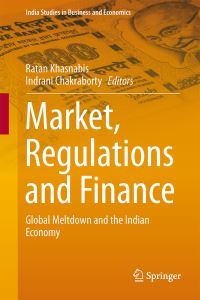 Book Cover for Market, Regulations and Finance by Ratana KhasanabiÔsa, Indrani Chakraborty