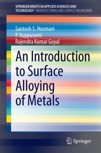 Book Cover for An Introduction to Surface Alloying of Metals by Santosh Hosmani, P Kuppusami, Rajendra Kumar Goyal