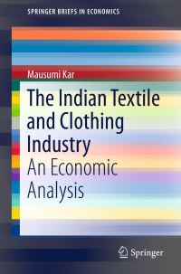 Book Cover for The Indian Textile and Clothing Industry by Mausumi Kar