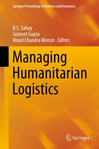Book Cover for Managing Humanitarian Logistics by B S Sahay, Sumeet Gupta, Vinod Chandra Menon