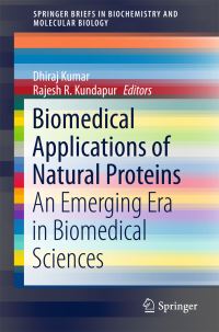 Book Cover for Biomedical Applications of Natural Proteins by Dhiraj Kumar, Rajesh R Kundapur