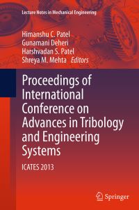 Book Cover for Proceedings of International Conference on Advances in Tribology and Engineering Systems by Himanshu C Patel, Gunamani Deheri, Harshvadan S Patel, Shreya M Mehta