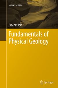 Book Cover for Fundamentals of Physical Geology by Sreepat Jain