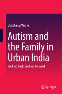 Book Cover for Autism and the Family in Urban India by Shubhangi Vaidya