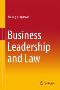 Book Cover for Business Leadership and Law by Anurag K Agarwal