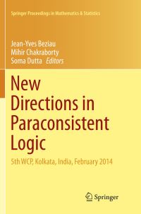 Book Cover for New Directions in Paraconsistent Logic by JeanYves Beziau, Mihir Chakraborty, Soma Dutta