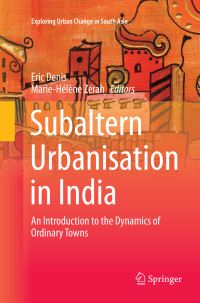 Book Cover for Subaltern Urbanisation in India by Eric Denis, MarieHélène Zérah