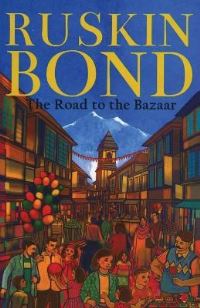 Book Cover for Road to the Bazaar by Ruskin Bond