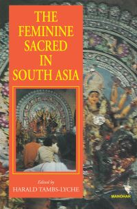 Book Cover for The Feminine Sacred in South Asia by Harald TambsLyche