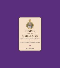 Book Cover for Dining With the Maharajas by Neha Prasada, Ashima Narain