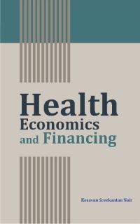 Book Cover for Health Economics and Financing by Kesavan Sreekantan Nair