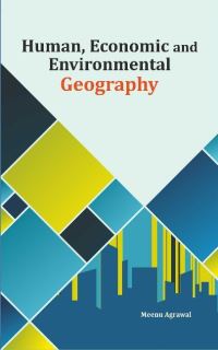 Book Cover for Human, Economic and Environmental Geography by Dr Meenu Agrawal
