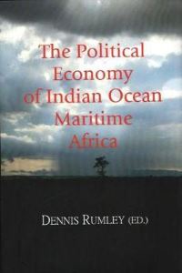 Book Cover for Political Economy of Indian Ocean Maritime Africa by Dennis Rumley