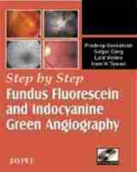 Book Cover for Step by Step® Fundus Fluorescein and Indocyanine Green Angiography by Pradeep Venkatesh, Satpal Garg, Lalit Verma, Hem K Tiwari