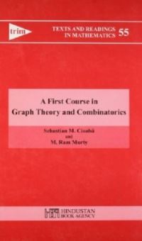 Book Cover for A First Course in Graph Theory and Combinatorics by Sebastian M Cioabaand, M Ram Murty