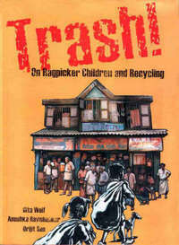 Book Cover for Trash! by Gita Wolf, Anushka Ravishankar, Orijit Sen