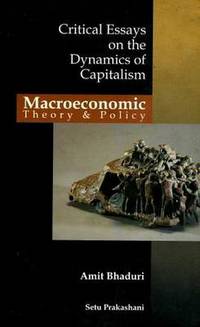 Book Cover for Macroeconomic Theory & Policy Critical Essays on the Dynamics of Capitalism by Amit Bhaduri