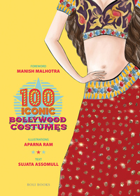 Book Cover for 100 Iconic Bollywood Costumes by Sujata Assomull