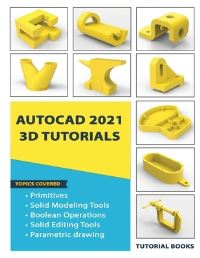 Book Cover for AutoCAD 2021 3D Tutorials by Tutorial Books