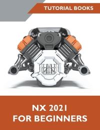 Book Cover for NX 2021 For Beginners by Tutorial Books