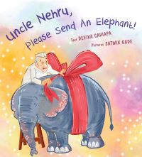 Book Cover for Uncle Nehru, Please Send an Elephant by Devika Cariapa