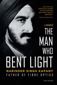 Book Cover for The Man Who Bent Light by N S Kapany