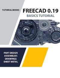 Book Cover for FreeCAD 0.19 Basics Tutorial (COLORED) by Tutorial Books