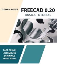 Book Cover for FreeCAD 0.20 Basics Tutorial by Tutorial Books