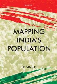 Book Cover for Mapping India's Population by JP Singh