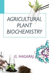 Book Cover for Agricultural Plant Biochemistry by G Nagaraj