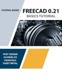 Book Cover for FreeCAD 0.21 Basics Tutorial (Colored) by Tutorial Books