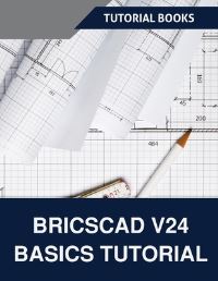 Book Cover for BricsCAD V24 Basics Tutorial (COLORED) by Tutorial Books