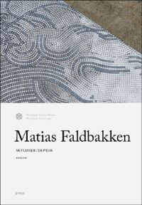 Book Cover for Matias Faldbakken: Skyldner / Debtor by Maria Reinertsen Berg, Jon Fosse