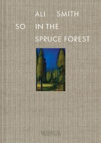Book Cover for So in the Spruce Forest by Ali Smith