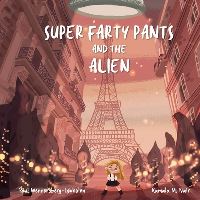 Book Cover for Super Farty Pants and the Alien by Paul WennersbergLøvholen