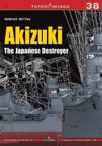 Book Cover for Akizuki The Japanese Destroyer by Mariusz Motyka