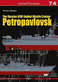 Book Cover for The Russian ASW Guided Missile Cruiser Petropavlovsk by Witold Koszela