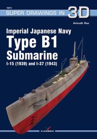Book Cover for Imperial Japanese Navy Type B1 Submarine I-15 (1939) and I-37 (1943) by Anirudh Rao
