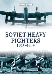 Book Cover for Soviet Heavy Fighters, 1926-1949 by Dariusz Paduch