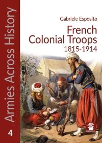 Book Cover for French Colonial Troops, 1815-1914 by Gabriele Esposito
