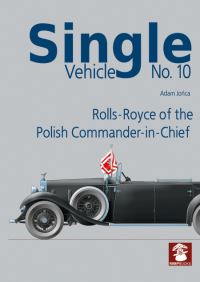 Book Cover for Single Vehicle No. 10 Rolls-Royce If the Polish Commander-in-Chief by Adam Jonca