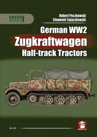 Book Cover for German WW2 Zugkraftwagen Half-Track Tractors by Robert Peczkowski